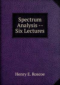 Spectrum Analysis -- Six Lectures