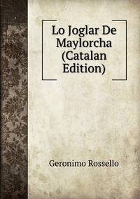 Lo Joglar De Maylorcha (Catalan Edition)