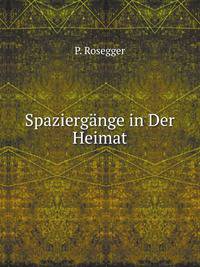 Schriften: Spaziergange in Der Heimat. 2 Ed. 1899, Volume 22 (German Edition)