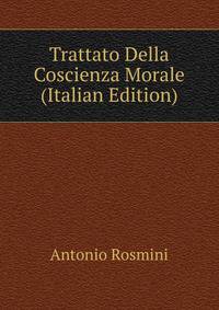 Trattato Della Coscienza Morale (Italian Edition)