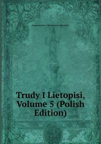 Trudy I Lietopisi, Volume 5 (Polish Edition)