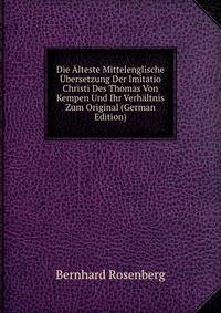 Die Alteste Mittelenglische Ubersetzung Der Imitatio Christi Des Thomas Von Kempen Und Ihr Verhaltnis Zum Original (German Edition)