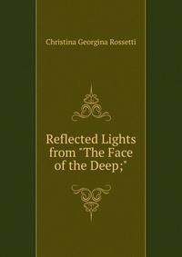 Reflected Lights from "The Face of the Deep;"