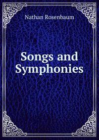 Songs and Symphonies