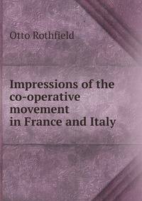 Impressions of the co-operative movement in France and Italy