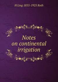 Notes on continental irrigation
