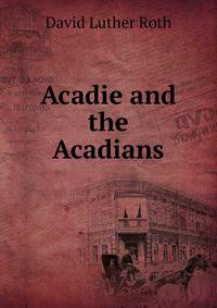 Acadie and the Acadians