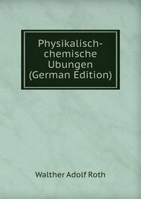 Physikalisch-chemische Ubungen (German Edition)
