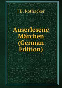 Auserlesene Marchen (German Edition)