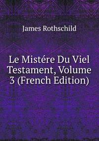 Le Mistere Du Viel Testament, Volume 3 (French Edition)