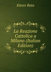 La Reazione Cattolica a Milano (Italian Edition)