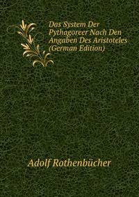 Das System Der Pythagoreer Nach Den Angaben Des Aristoteles (German Edition)