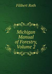 Michigan Manual of Forestry, Volume 2