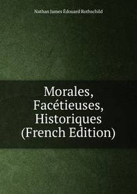 Morales, Facetieuses, Historiques (French Edition)