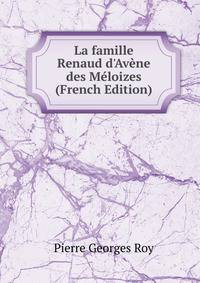La famille Renaud d'Av?ne des M?loizes (French Edition)