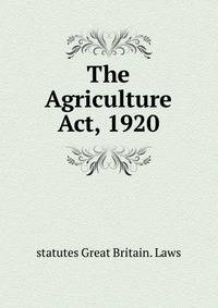 The Agriculture Act, 1920