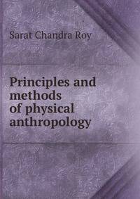 Principles and methods of physical anthropology