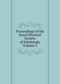 Proceedings of the Royal Physical Society of Edinburgh, Volume 2