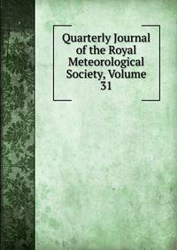 Quarterly Journal of the Royal Meteorological Society, Volume 31