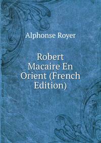 Robert Macaire En Orient (French Edition)