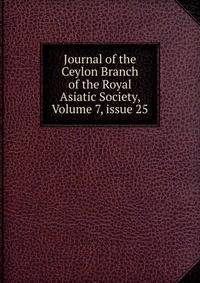 Journal of the Ceylon Branch of the Royal Asiatic Society, Volume 7, issue 25