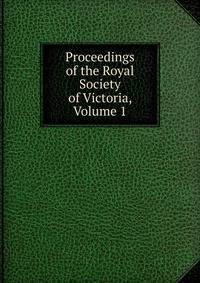 Proceedings of the Royal Society of Victoria, Volume 1
