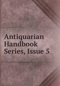 Antiquarian Handbook Series, Issue 5