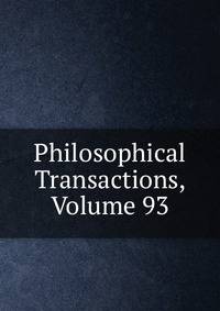 Philosophical Transactions, Volume 93
