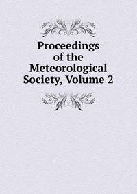 Proceedings of the Meteorological Society, Volume 2