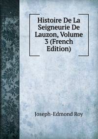 Histoire De La Seigneurie De Lauzon, Volume 3 (French Edition)