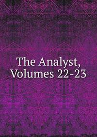 The Analyst, Volumes 22-23