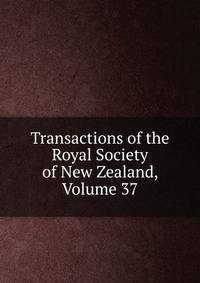 Transactions of the Royal Society of New Zealand, Volume 37