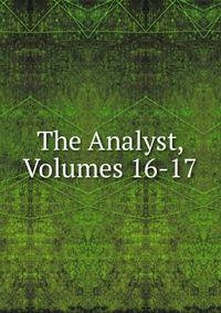 The Analyst, Volumes 16-17