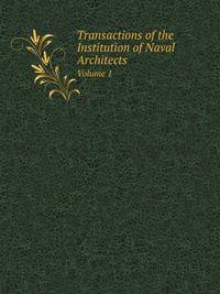 Transactions of the Royal Institution of Naval Architects, Volume 1