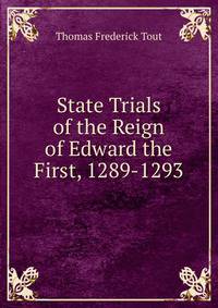 State Trials of the Reign of Edward the First, 1289-1293