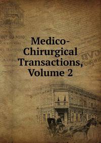 Medico-Chirurgical Transactions, Volume 2