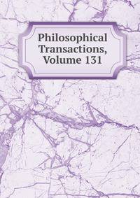 Philosophical Transactions, Volume 131