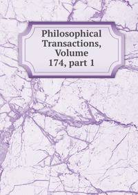 Philosophical Transactions, Volume 174, part 1