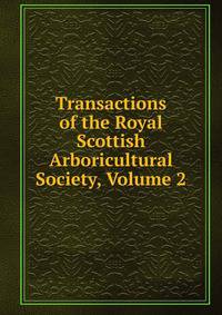Transactions of the Royal Scottish Arboricultural Society, Volume 2