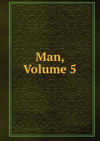 Man, Volume 5