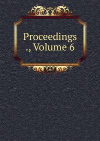 Proceedings ., Volume 6