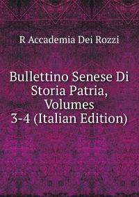 Bullettino Senese Di Storia Patria, Volumes 3-4 (Italian Edition)