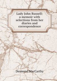Lady John Russell: a memoir with selections from her diaries and correspondence
