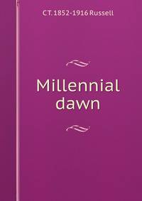 Millennial dawn