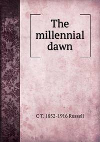 The millennial dawn