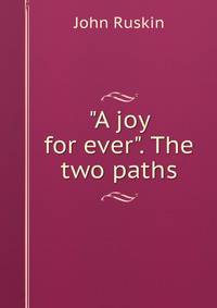 "A joy for ever". The two paths