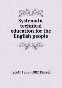 Systematic technical education for the English people