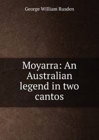Moyarra: An Australian legend in two cantos