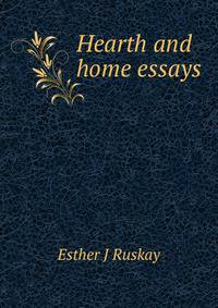 Hearth and home essays