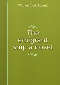 The emigrant ship a novel